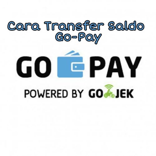 Mudah dan Cepat, Cara Transfer Saldo Go-Pay